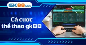 Cá Cược Thể Thao Gk88 - Thỏa Mãn Đam Mê Cháy Bỏng Ngay Tại Nhà