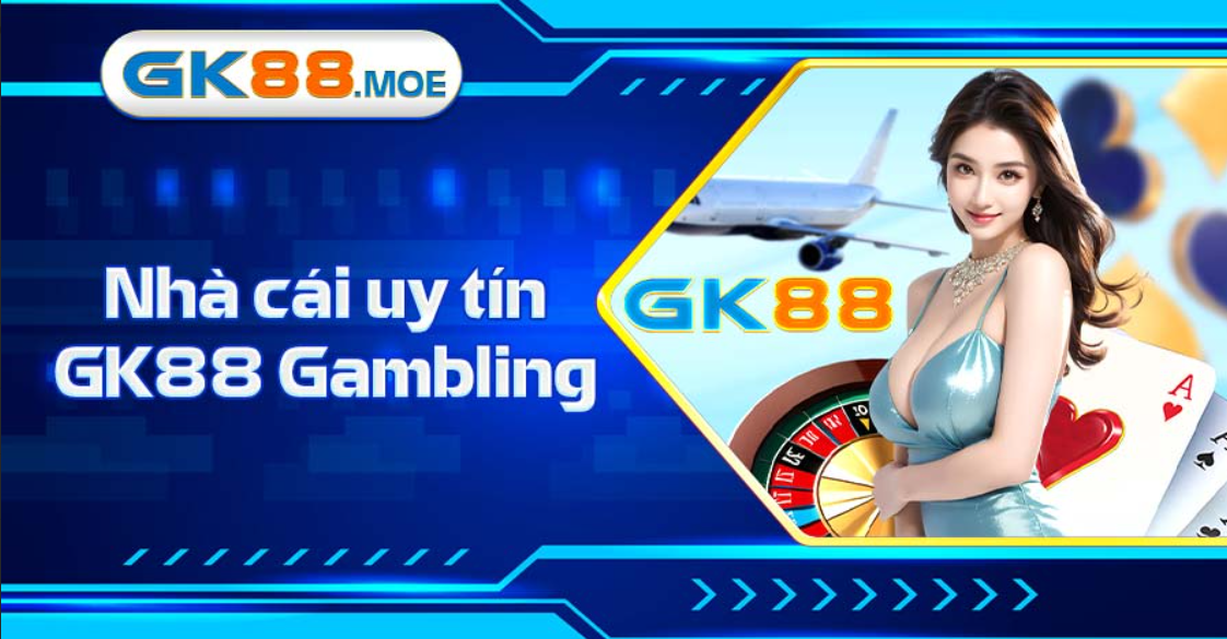 Nhà cái uy tín GK88 Gambling 